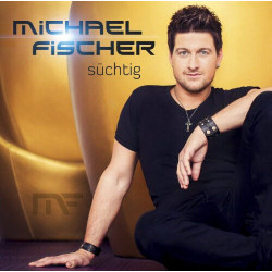 CD -  Michael Fischer - Süchtig (Gebraucht)