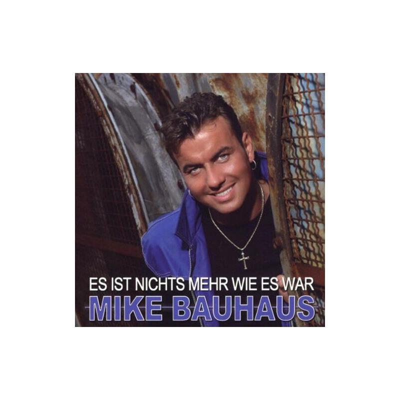 CD -  Mike Bauhaus - Es Ist Nichts Mehr Wie Es War (Gebraucht)