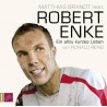 CD -  Robert Enke • Ein allzu kurzes Leben 6 CDs (Neu)